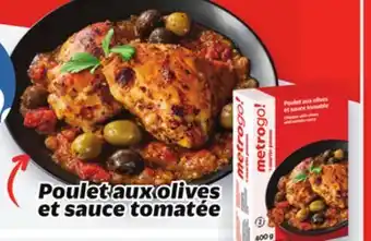 Metro POULET AUX OLIVES ET SAUCE TOMATÉE offer