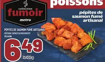 Metro PÉPITES DE SAUMON FUMÉ ARTISANAL | ARTISANAL SMOKED SALMON NUGGETS offer