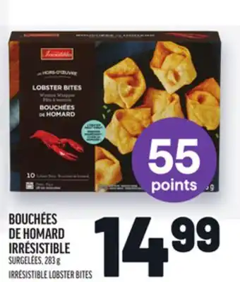 Metro BOUCHÉES DE HOMARD IRRÉSISTIBLE | IRRÉSISTIBLE LOBSTER BITES offer