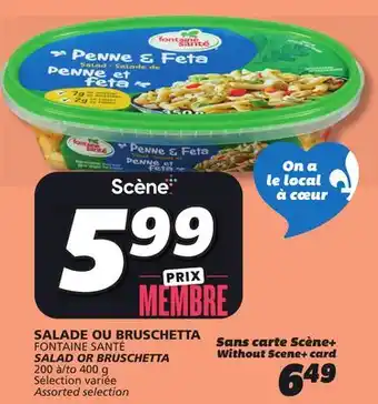 IGA FONTAINE SANTÉ SALAD OR BRUSCHETTA offer