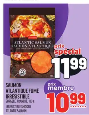 Metro SAUMON ATLANTIQUE FUMÉ IRRÉSISTIBLE | IRRÉSISTIBLE SMOKED ATLANTIC SALMON offer