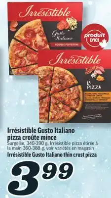 Marché Richelieu IRRÉSISTIBLE GUSTO ITALIANO PIZZA CROÛTE MINCE | IRRÉSISTIBLE GUSTO ITALIANO THIN CRUST PIZZA offer