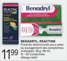 Brunet BENADRYL, REACTINE Produits sélectionnés pour aider au soulagement des symptômes d'allergies offer