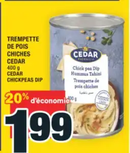 Super C TREMPETTE DE POIS CHICHES CEDAR | CEDAR CHICKPEAS DIP offer