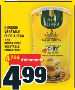 Super C GRAISSE VÉGÉTALE PURE KUBBA | KUBBA PURE VEGETABLE SHORTENING offer