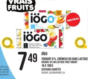 Provigo IÖGO YOGOURT 0 %, CRÉMEUX OU SANS LACTOSE CREAMY, 0% OR LACTOSE-FREE YOGURT, 16 X 100 G offer