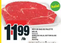 Super C RÔTI DE BAS DE PALETTE HALAL |BONELESS HALAL BOTTOM BLADE ROAST offer