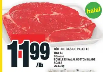 Super C RÔTI DE BAS DE PALETTE HALAL |BONELESS HALAL BOTTOM BLADE ROAST offer