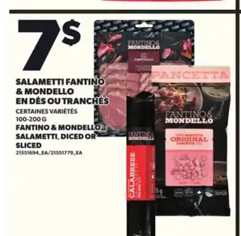 Provigo SALAMETTI FANTINO & MONDELLO EN DÉS OU TRANCHÉS, 100-200G offer