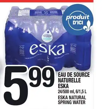 Marche Ami EAU DE SOURCE NATURELLE ESKA | ESKA NATURAL SPRING WATER offer