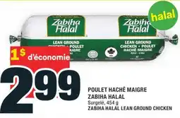 Super C POULET HACHÉ MAIGRE ZABIHA HALAL | ZABIHA HALAL LEAN GROUND CHICKEN offer