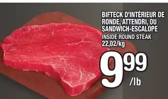 Marche Ami BIFTECK D'INTÉRIEUR DE RONDE, ATTENDRI, OU SANDWICH-ESCALOPE | INSIDE ROUND STEAK offer