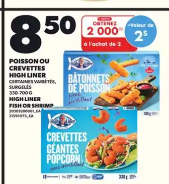 Provigo POISSON OU CREVETTES HIGH LINER, 330-700 G offer