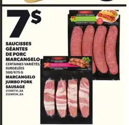 Provigo SAUCISSES GÉANTES DE PORC MARCANGELO, 500/675 G offer