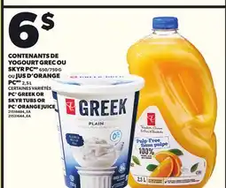 Provigo CONTENANTS DE YOGOURT GREC OU SKYR PC, 650/750 G OU JUS D'ORANGE PC, 2,5 L offer