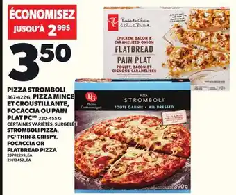 Provigo PIZZA STROMBOLI 367-422 G, PIZZA MINCE ET CROUSTILLANTE, FOCACCIA OU PAIN PLAT PC 330-455 G offer