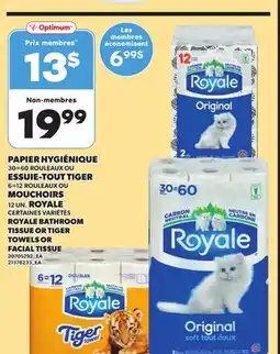 Provigo PAPIER HYGIÉNIQUE 30=60 ROULEAUX OU ESSUIE-TOUT TIGER 6=126=12 ROULEAUX OU MOUCHOIRS 12 UN. ROYALE offer