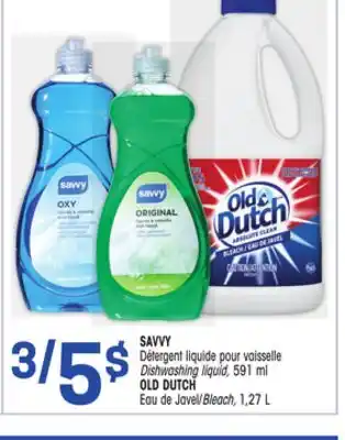 Uniprix SAVVY Détergent liquide pour vaisselle/Dishwashing liquid OLD DUTCH Eau de Javel/Bleach offer