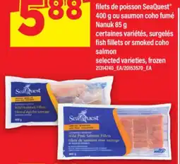 Maxi FILETS DE POISSON SEAQUEST 400 G OU SAUMON COHO FUMÉ NANUK 85 G | fish fillets or smoked coho offer