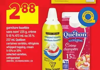 Maxi GARNITURE FOUETTÉE SANS NOM 225 G, CRÈME 237 ML QUÉBON | WHIPPED TOPPING, CREAM 5-15% OR 35% offer