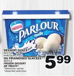 Marches Tradition NESTLÉ PARLOUR (1,5 L) OR NESTLÉ FROZEN DESSERT OR TREATS offer