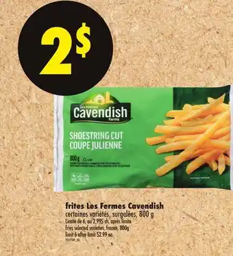 Maxi FRITES LES FERMES CAVENDISH | FRIES, 800 G offer