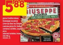 Maxi PIZZA CROÛTE MINCE GIUSEPPE OU PIZZA LÈVE-AU-FOUR OU SIMPLE COMME PIZZA DR. OETKER, 439-785 g offer