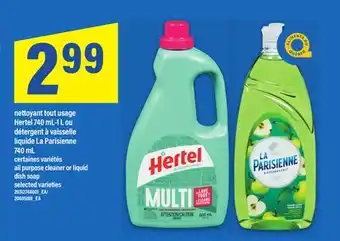 Maxi NETTOYANT TOUT USAGE HERTEL 740 ML-1 L OU DÉTERGENT À VAISSELLE LIQUIDE LA PARISIENNE, 740 ML offer