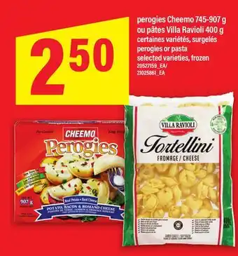 Maxi PEROGIES CHEEMO 745-907 G OU PÂTES VILLA RAVIOLI 400 G offer