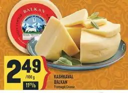 Marché Adonis KASHKAVAL BALKAN Fromage | Cheese offer