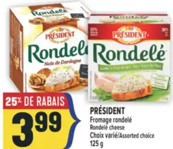 Marché Adonis PRÉSIDENT FROMAGE RONDELÉ | RONDELÉ CHEESE offer