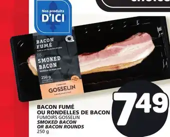 Marché Bonichoix FUMOIRS GOSSELIN SMOKED BACON OR BACON ROUNDS offer