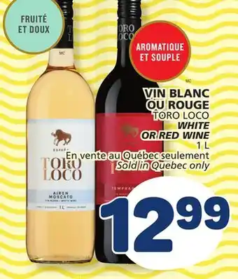 Marché Bonichoix TORO LOCO WHITE OR RED WINE offer