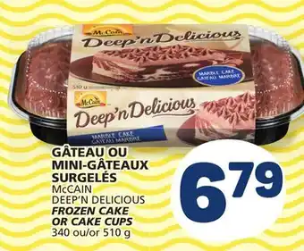 Marché Bonichoix McCAIN DEEP'N DELICIOUS FROZEN CAKE OR CAKE CUPS offer