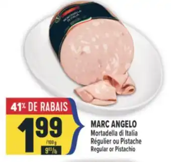 Marché Adonis MARC ANGELO MORTADELLA DI ITALIA RÉGULIER OU PISTACHE | REGULAR OR PISTACHIO offer