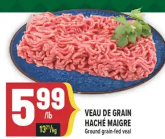 Marché Adonis VEAU DE GRAIN HACHÉ MAIGRE | GROUND GRAIN-FED VEAL offer