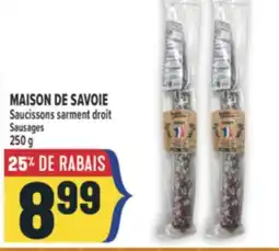 Marché Adonis MAISON DE SAVOIE SAUCISSONS SARMENT DROIT | SAUSAGES offer