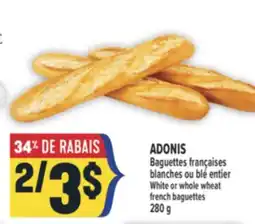 Marché Adonis ADONIS BAGUETTES FRANÇAISES BLANCHES OU BLÉ ENTIER | WHITE OR WHOLE WHEAT FRENCH BAGUETTES offer