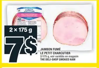 Super C JAMBON FUMÉ LE PETIT CHARCUTIER | THE DELI-SHOP SMOKED HAM offer