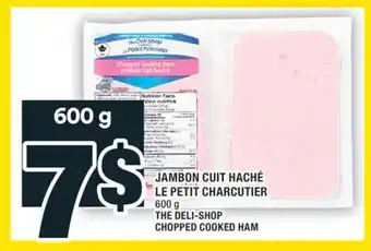 Super C JAMBON CUIT HACHÉ LE PETIT CHARCUTIER | THE DELI-SHOP CHOPPED COOKED HAM offer