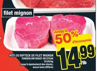 Super C RÔTI OU BIFTECK DE FILET MIGNON |TENDERLOIN ROAST OR STEAK offer