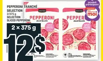 Super C PEPPERONI TRANCHÉ SELECTION | SELECTION SLICED PEPPERONI offer