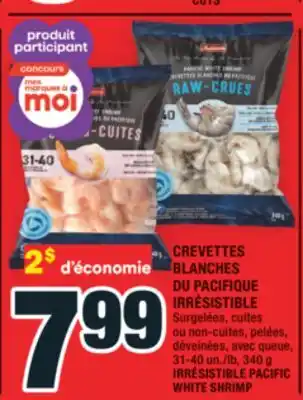 Super C CREVETTES BLANCHES DU PACIFIQUE IRRÉSISTIBLE | IRRÉSISTIBLE PACIFIC WHITE SHRIMP offer