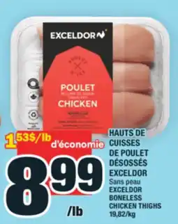 Super C HAUTS DE CUISSES DE POULET DÉSOSSÉS EXCELDOR | EXCELDOR BONELESS CHICKEN THIGHS offer