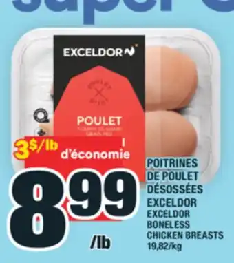 Super C POITRINES DE POULET DÉSOSSÉES EXCELDOR | EXCELDOR BONELESS CHICKEN BREASTS offer