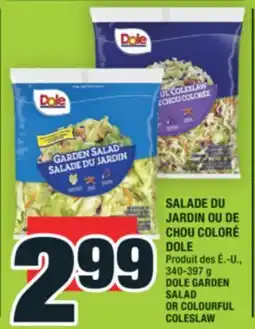 Super C SALADE DU JARDIN OU DE CHOU COLORÉ DOLE | DOLE GARDEN SALAD OR COLOURFUL COLESLAW offer