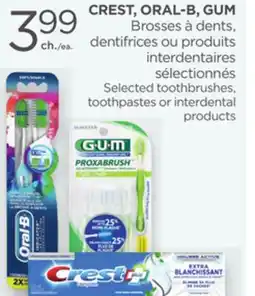 Proxim CREST, ORAL-B, GUM Selected toothbrushes, toothpastes or interdental products offer