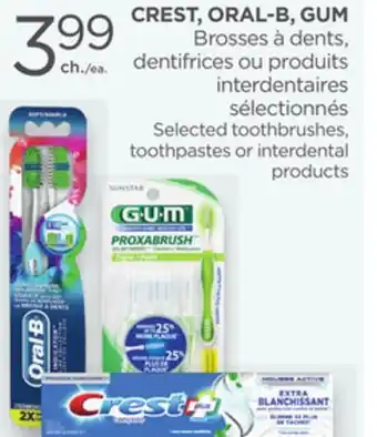 Proxim CREST, ORAL-B, GUM Selected toothbrushes, toothpastes or interdental products offer