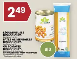 Rachelle-Bery Grocery BIOITALIA (398 mL) BIOLOGIQUES BIOITALIA (398 ou 418 mL) ORGANIC LEGUMES, PASTA OR TOMATOES offer