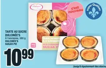 Super C TARTE AU SUCRE DULCINÉE'S | DULCINÉE'S SUGAR PIE offer